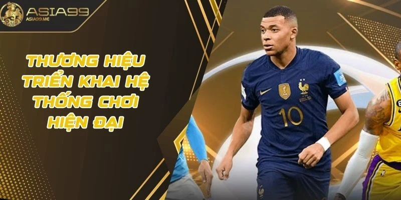 Thương hiệu triển khai hệ thống chơi hiện đại
